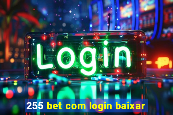 255 bet com login baixar